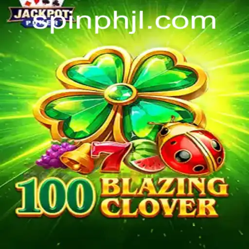 Unearth the Thrills: Delve Into 100BlazingClover and Master the Spinph Adventure